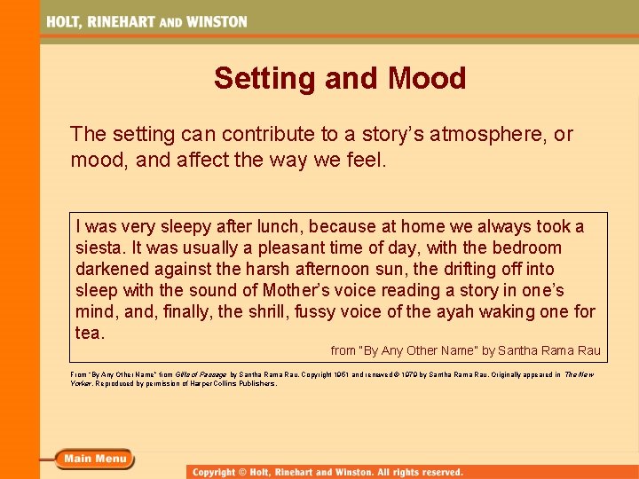 Setting and Mood The setting can contribute to a story’s atmosphere, or mood, and