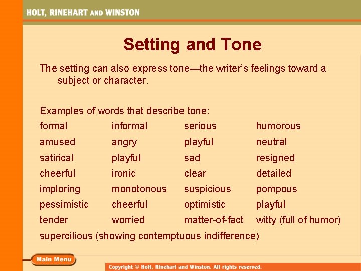 Setting and Tone The setting can also express tone—the writer’s feelings toward a subject