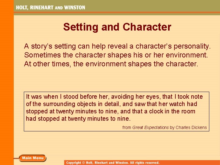 Setting and Character A story’s setting can help reveal a character’s personality. Sometimes the