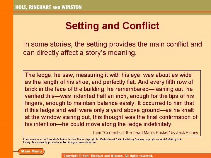 Setting and Conflict In some stories, the setting provides the main conflict and can