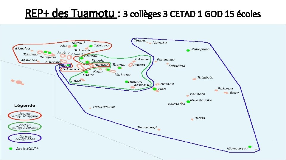 REP+ des Tuamotu : 3 collèges 3 CETAD 1 GOD 15 écoles 