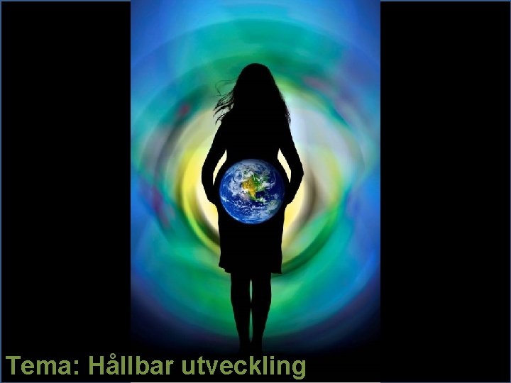 Tema: Hållbar utveckling 