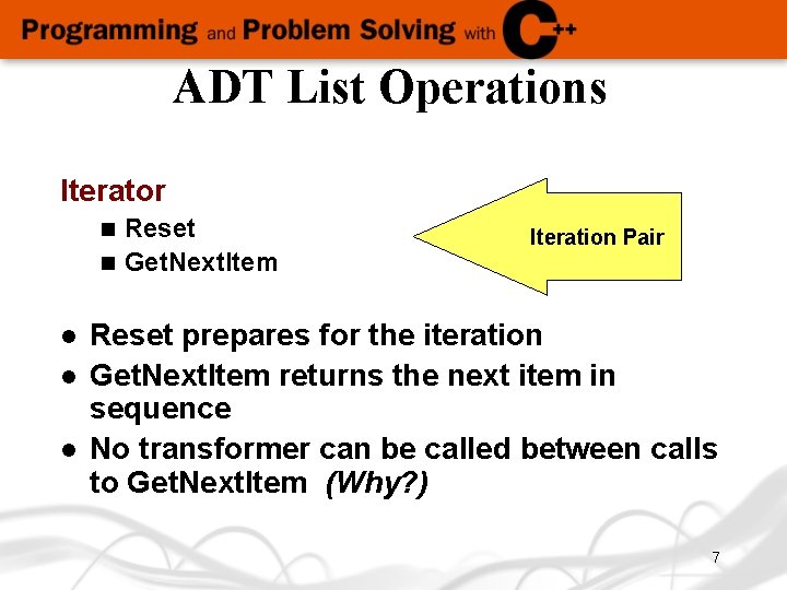 ADT List Operations Iterator Reset n Get. Next. Item n l l l Iteration