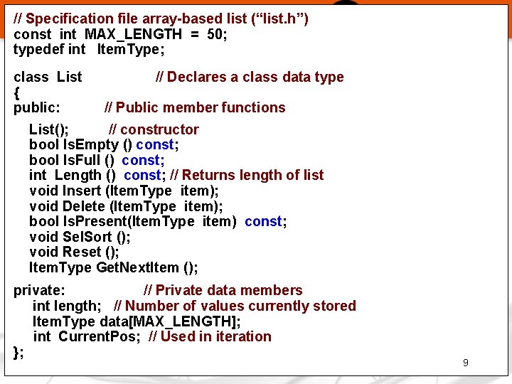 // Specification file array-based list (“list. h”) const int MAX_LENGTH = 50; typedef int