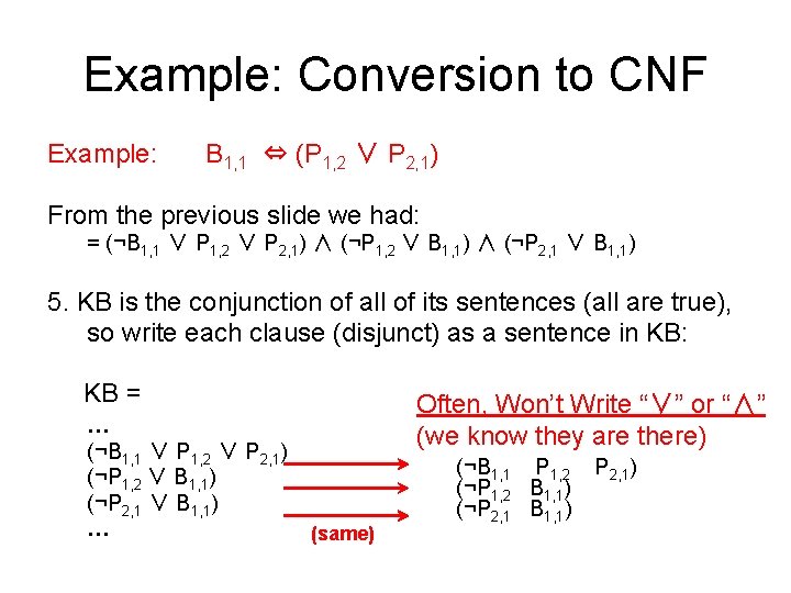 Example: Conversion to CNF Example: B 1, 1 ⇔ (P 1, 2 ∨ P