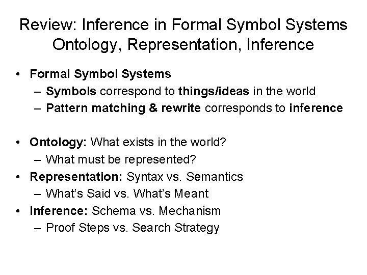 Review: Inference in Formal Symbol Systems Ontology, Representation, Inference • Formal Symbol Systems –