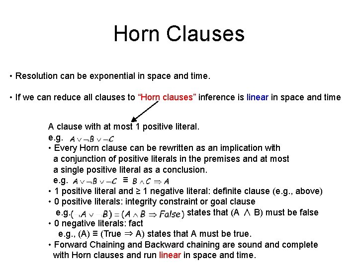 Horn Clauses • Resolution can be exponential in space and time. • If we