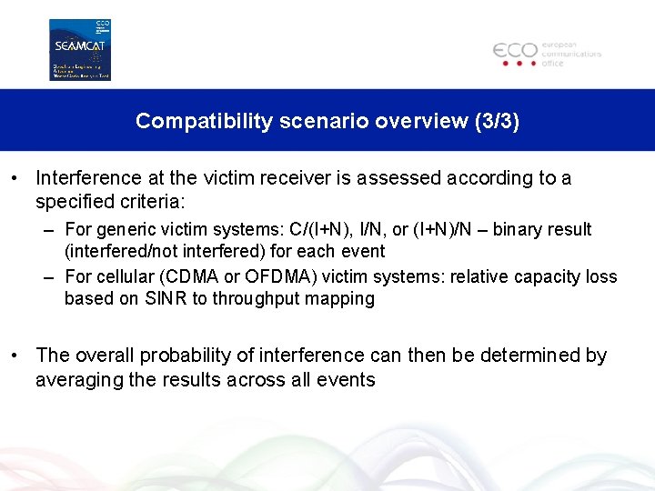 Compatibility scenario overview (3/3) • Interference at the victim receiver is assessed according to