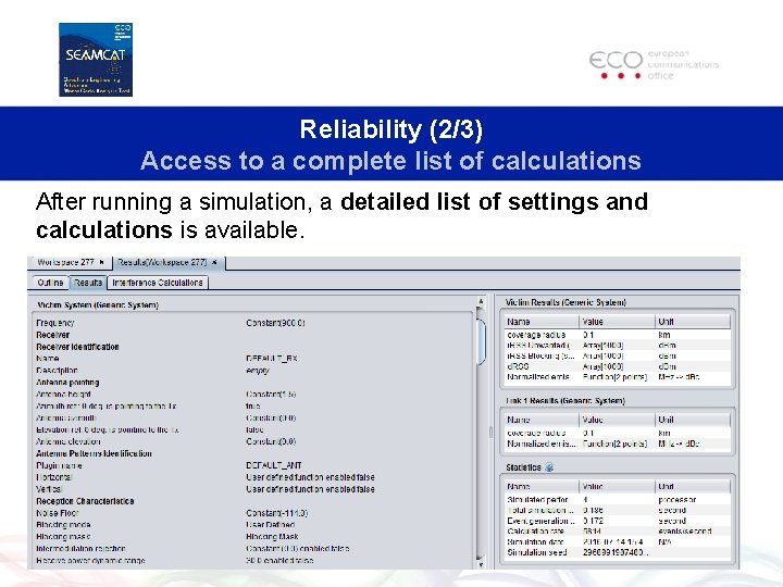 Reliability (2/3) Access to a complete list of calculations After running a simulation, a