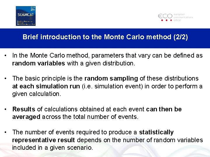 Brief introduction to the Monte Carlo method (2/2) • In the Monte Carlo method,