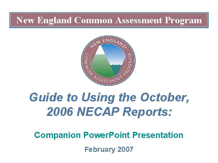 New England Common Assessment Program Guide to Using