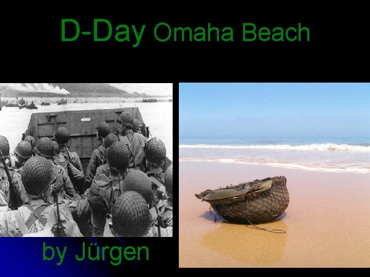 D-Day Omaha Beach by Jürgen 