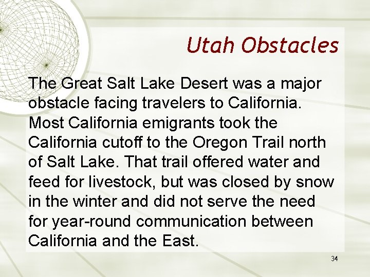 Utah Obstacles The Great Salt Lake Desert was a major obstacle facing travelers to