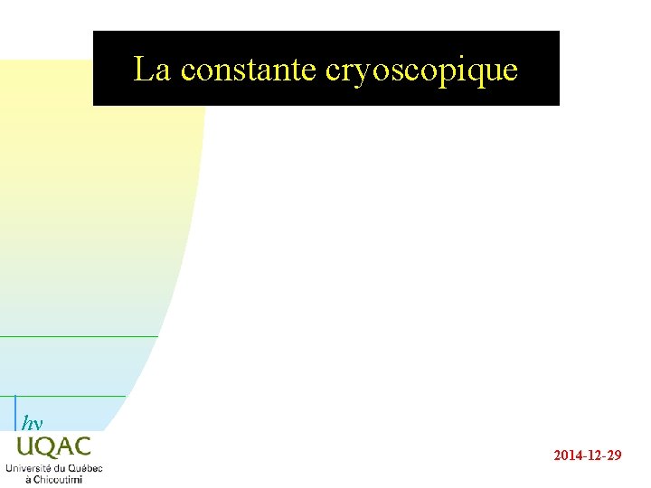 La constante cryoscopique hn 2014 -12 -29 La constante cryoscopique hn 2014 -12 -29