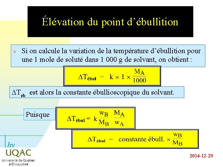 Élévation du point d’ébullition n Si on calcule la variation de la température d’ébullition Élévation du point d’ébullition n Si on calcule la variation de la température d’ébullition