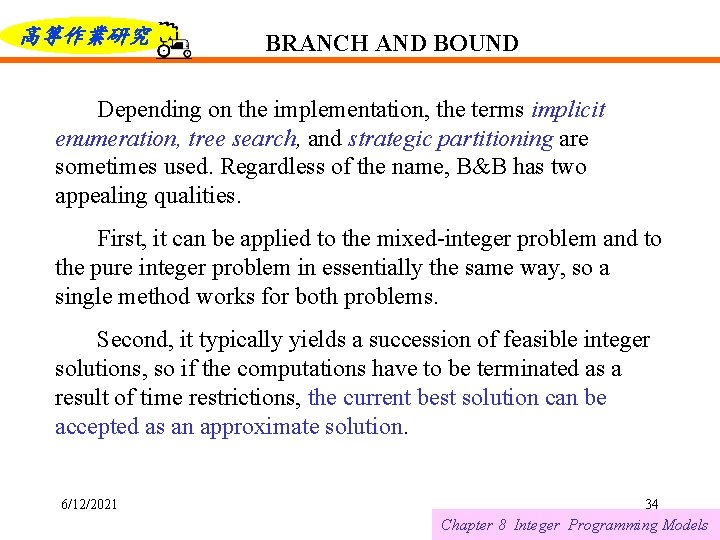 高等作業研究 BRANCH AND BOUND Depending on the implementation, the terms implicit enumeration, tree search,