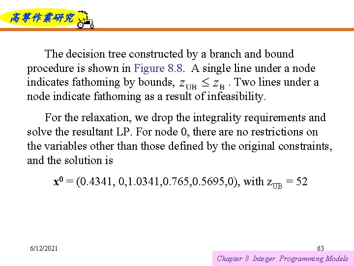 高等作業研究 The decision tree constructed by a branch and bound procedure is shown in