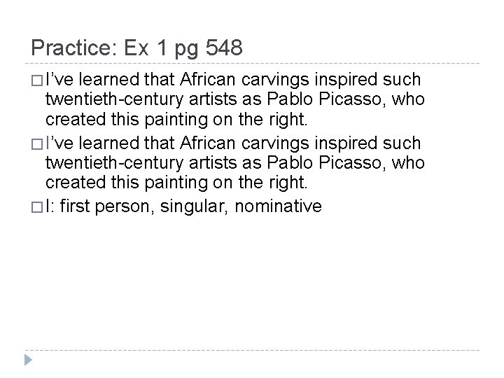 Practice: Ex 1 pg 548 � I’ve learned that African carvings inspired such twentieth-century