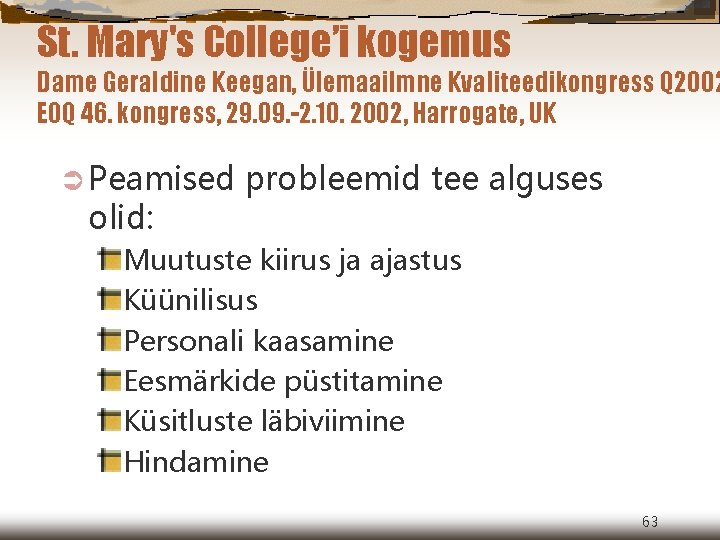 St. Mary's College’i kogemus Dame Geraldine Keegan, Ülemaailmne Kvaliteedikongress Q 2002 EOQ 46. kongress,