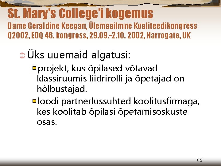 St. Mary's College’i kogemus Dame Geraldine Keegan, Ülemaailmne Kvaliteedikongress Q 2002, EOQ 46. kongress,