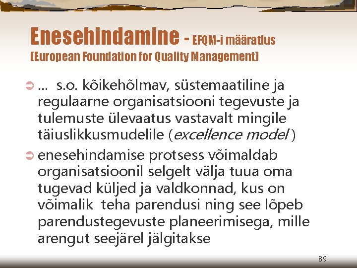 Enesehindamine - EFQM-i määratlus (European Foundation for Quality Management) Ü. . . s. o.