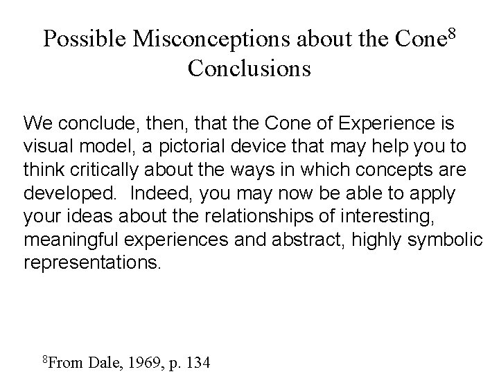 Possible Misconceptions about the Cone 8 Conclusions We conclude, then, that the Cone of