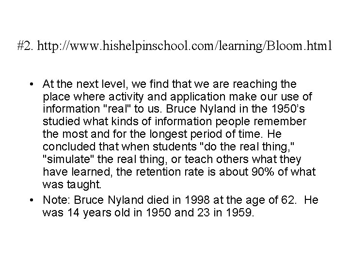 #2. http: //www. hishelpinschool. com/learning/Bloom. html • At the next level, we find that