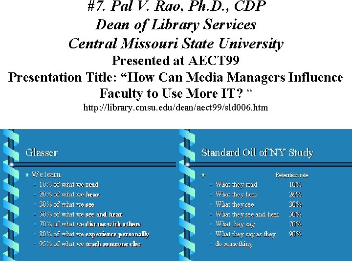 #7. Pal V. Rao, Ph. D. , CDP Dean of Library Services Central Missouri