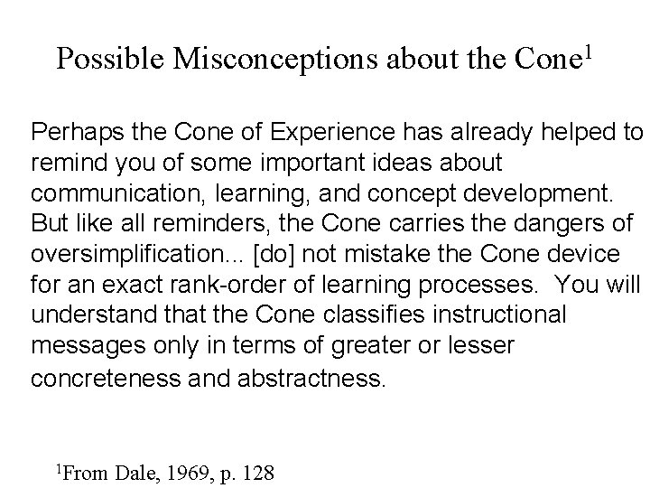 Possible Misconceptions about the Cone 1 Perhaps the Cone of Experience has already helped