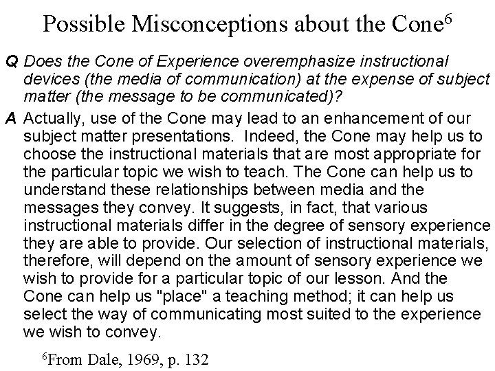 Possible Misconceptions about the Cone 6 Q Does the Cone of Experience overemphasize instructional