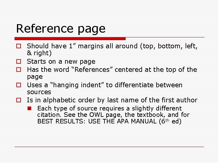 Reference page o Should have 1” margins all around (top, bottom, left, & right)