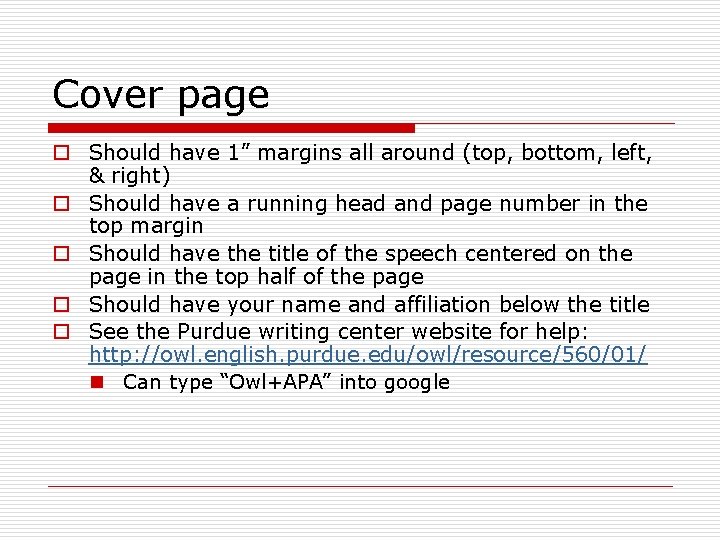 Cover page o Should have 1” margins all around (top, bottom, left, & right)