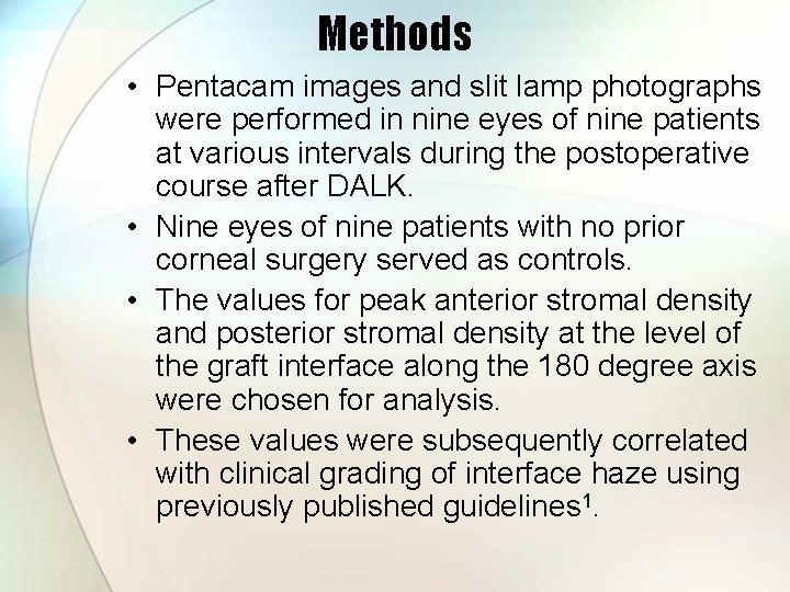 Methods • Pentacam images and slit lamp photographs were performed in nine eyes of