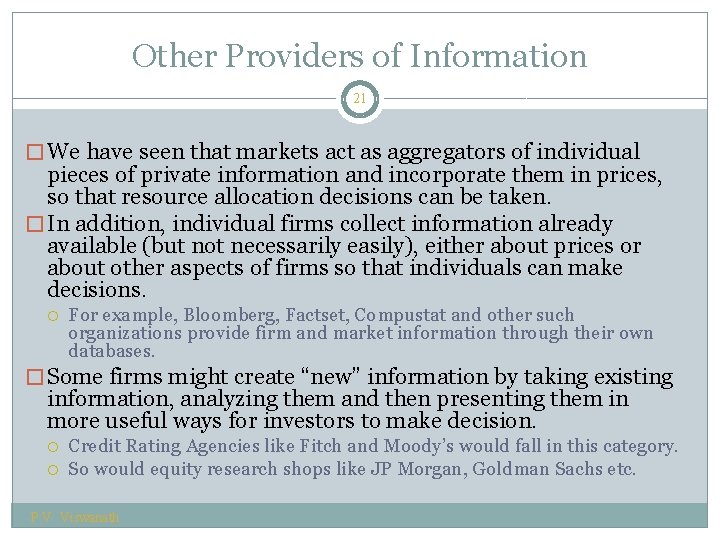 Other Providers of Information 21 � We have seen that markets act as aggregators