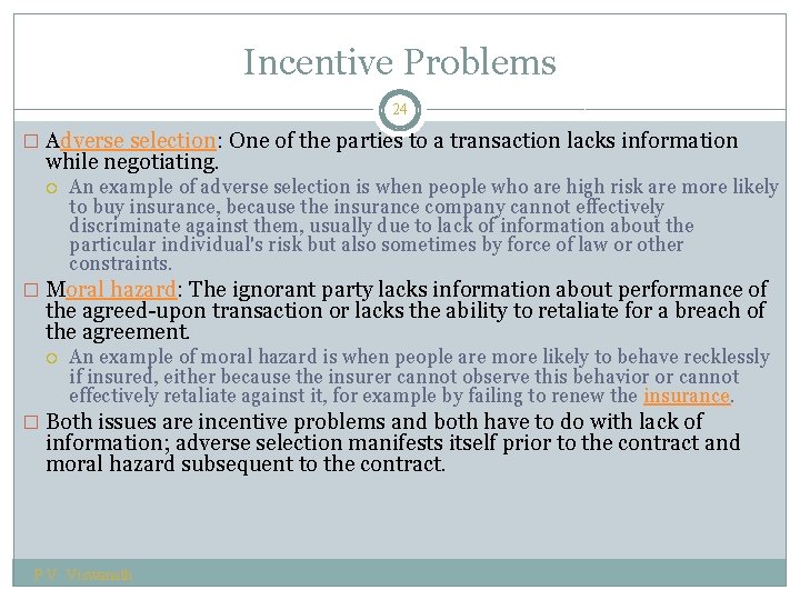 Incentive Problems 24 � Adverse selection: One of the parties to a transaction lacks