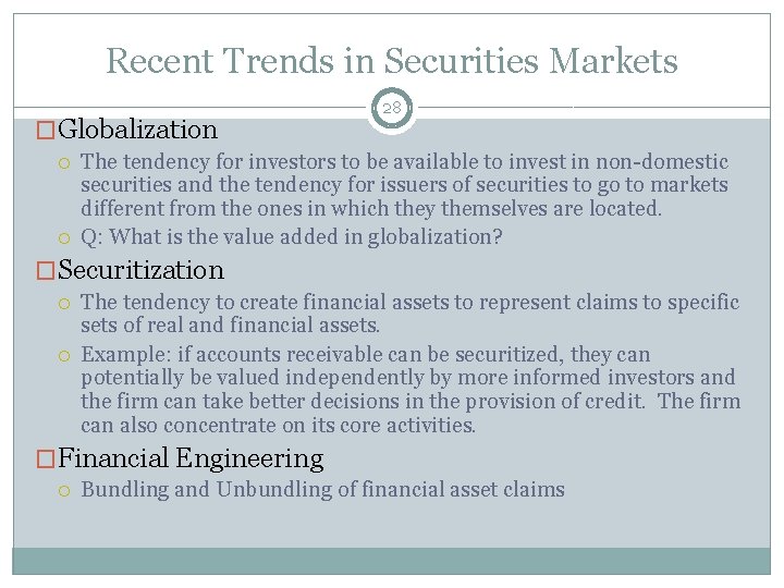 Recent Trends in Securities Markets �Globalization 28 The tendency for investors to be available