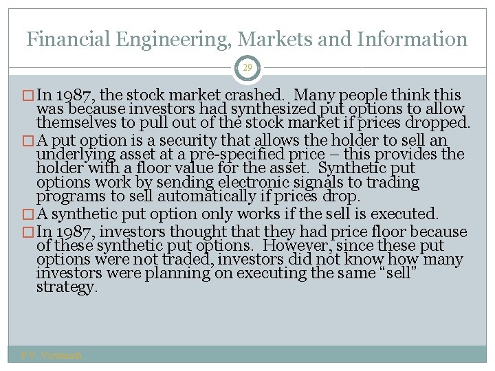 Financial Engineering, Markets and Information 29 � In 1987, the stock market crashed. Many