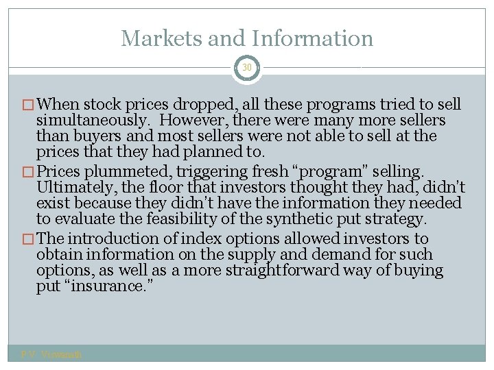 Markets and Information 30 � When stock prices dropped, all these programs tried to