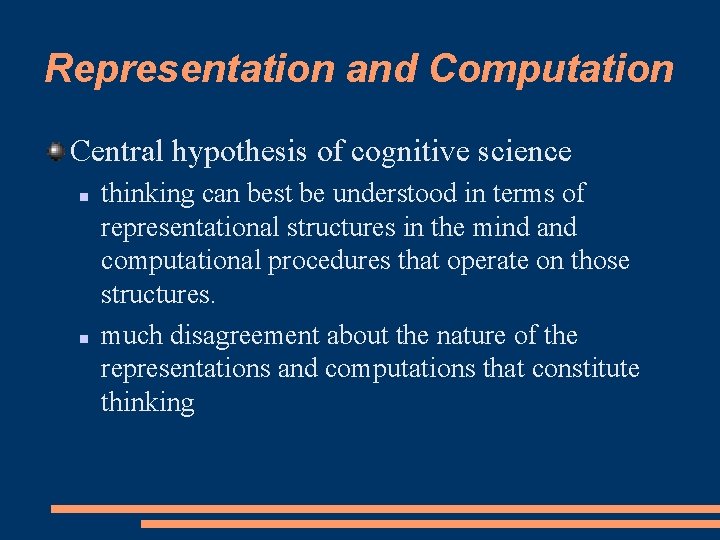 Representation and Computation Central hypothesis of cognitive science thinking can best be understood in
