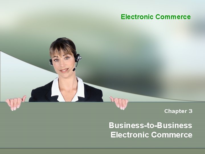 Electronic Commerce Chapter 3 Business-to-Business Electronic Commerce 