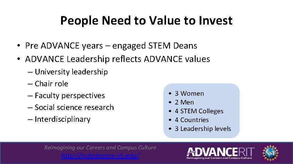 People Need to Value to Invest • Pre ADVANCE years – engaged STEM Deans