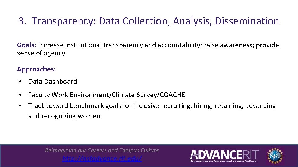 3. Transparency: Data Collection, Analysis, Dissemination Goals: Increase institutional transparency and accountability; raise awareness;