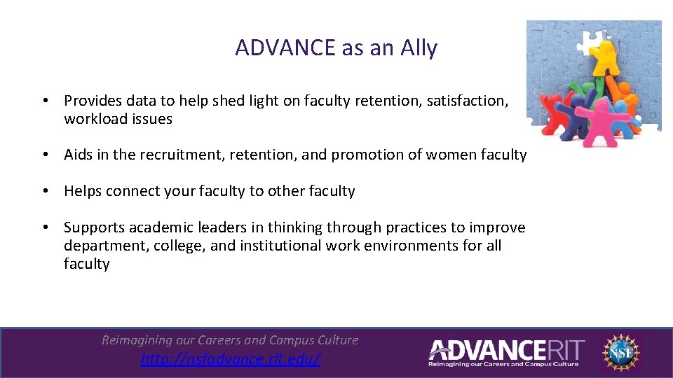 ADVANCE as an Ally • Provides data to help shed light on faculty retention,