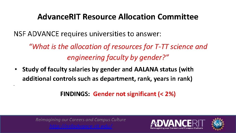 Advance. RIT Resource Allocation Committee NSF ADVANCE requires universities to answer: “What is the