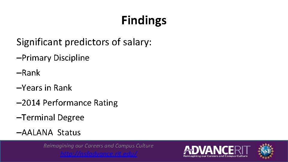 Findings Significant predictors of salary: –Primary Discipline –Rank –Years in Rank – 2014 Performance