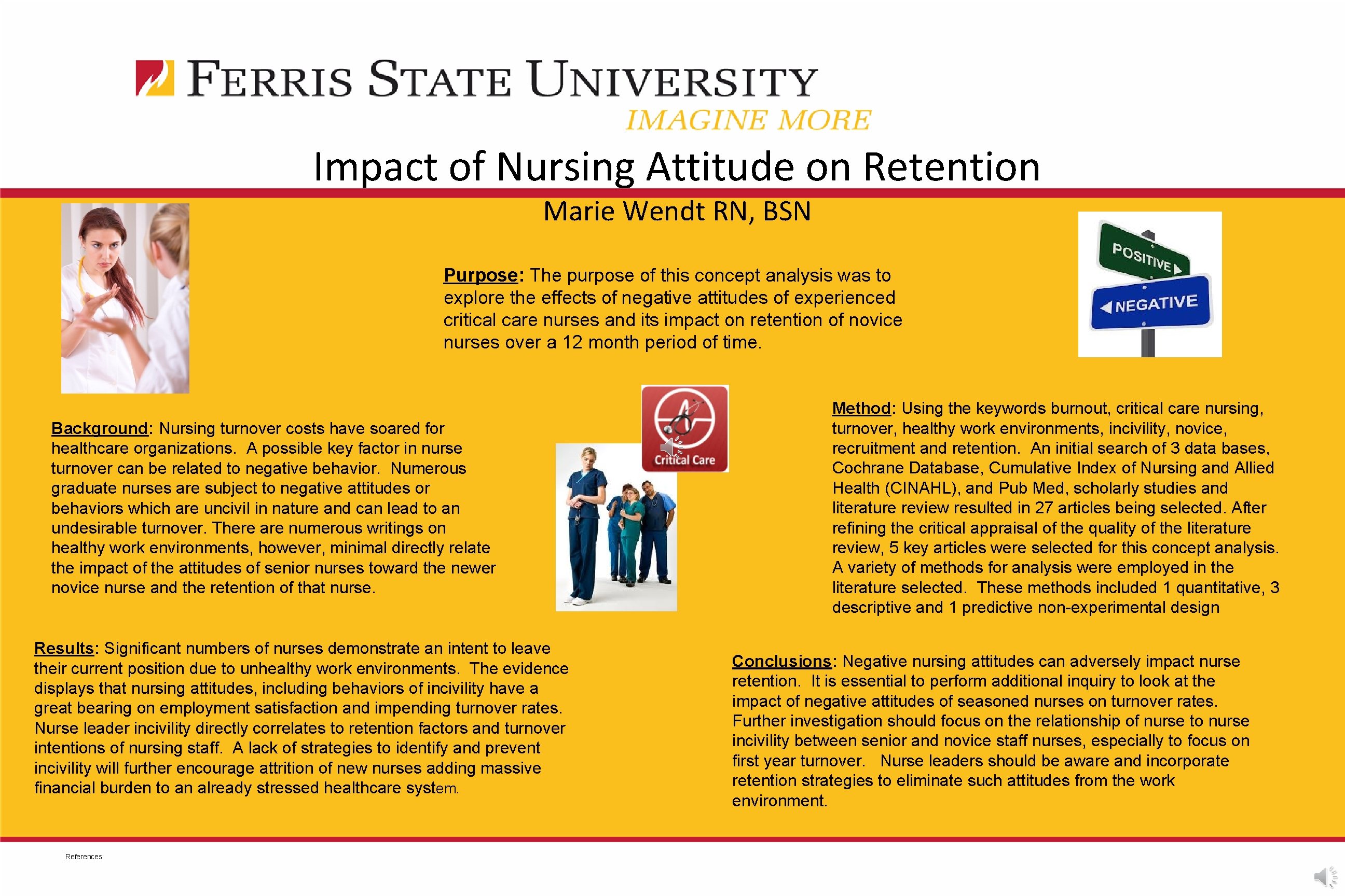 Impact of Nursing Attitude on Retention Marie Wendt RN, BSN Purpose: The purpose of