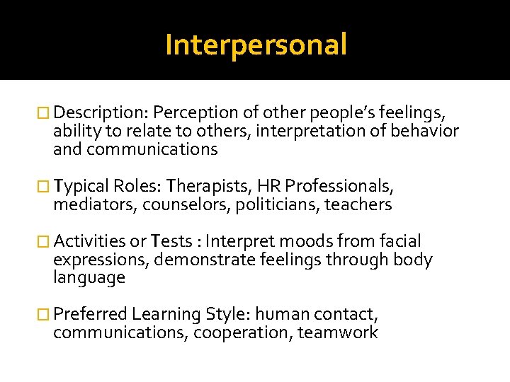 Interpersonal � Description: Perception of other people’s feelings, ability to relate to others, interpretation