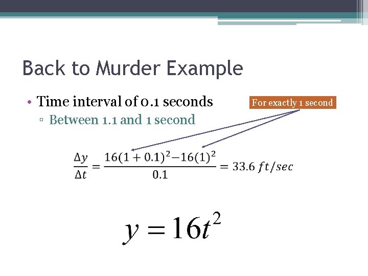 Back to Murder Example • Time interval of 0. 1 seconds ▫ Between 1.