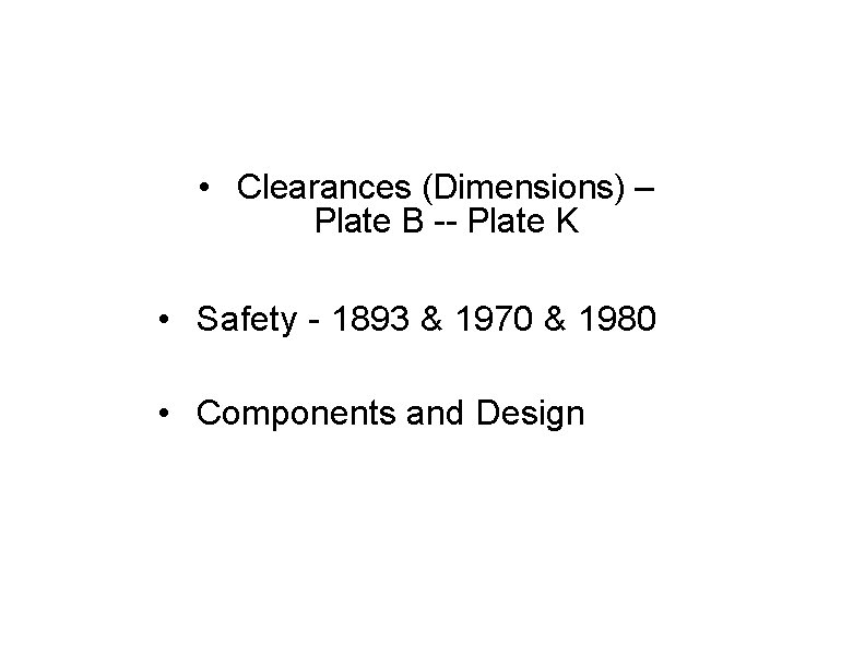  • Clearances (Dimensions) – Plate B -- Plate K • Safety - 1893