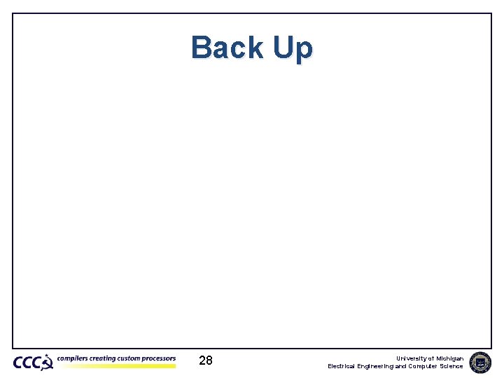 Back Up 28 University of Michigan Electrical Engineering and Computer Science 